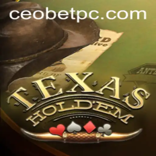 The Thrill of Texas Hold'em and the Rise of Ceobet